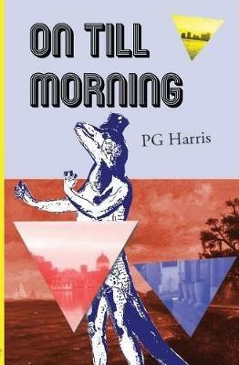 On Till Morning - P G Harris - cover