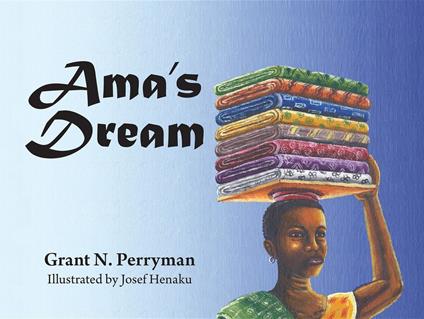 Ama's Dream - Grant N Perryman - ebook