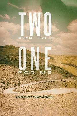 Two For You, One For Me - Anthony Hernández,Richard Hernández - cover