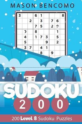 Sudoku 200: Test Your Skill With These Very Hard Sudoku Puzzles - Mason Bencomo - cover