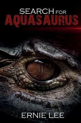 Search for Aquasaurus - Ernie Lee - cover