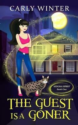 The Guest is a Goner (A humorous paranormal cozy mystery) - Carly Winter - cover