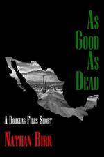 As Good As Dead: A Douglas Files Short