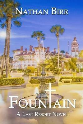The Fountain: A Last Resort Novel - Nathan Birr - cover