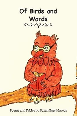 Of Birds and Words - Susan Bass Marcus - cover