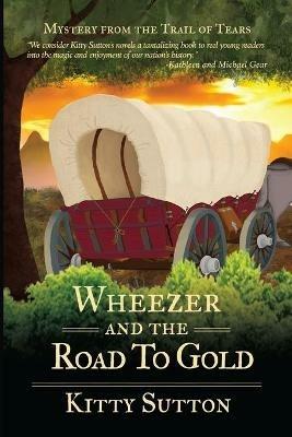 Wheezer and the Road to Gold: Book Five - Kitty Sutton - cover