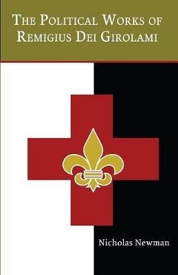 The Political Works of Remigius Dei Girolami - Nicholas Newman - cover