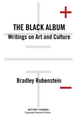The Black Album: Writings on Art and Culture - Bradley Rubenstein - cover