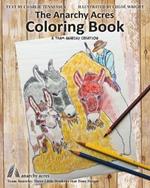 The Anarchy Acres Coloring Book