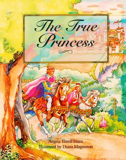 The True Princess - Angela Hunt,Diana Magnuson - ebook