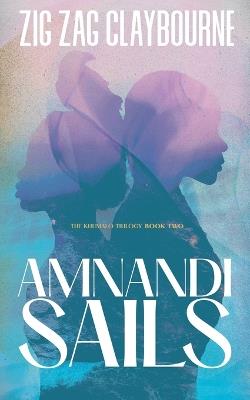Amnandi Sails: Book 2 of the Khumalo Trilogy - Zig Zag Claybourne - cover