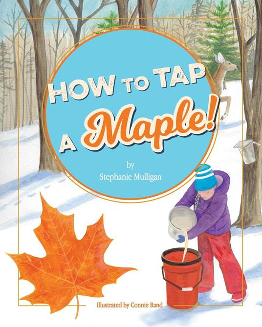 How to Tap a Maple! - Stephanie Mulligan - ebook