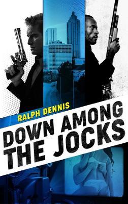 Down Among the Jocks - Ralph Dennis - cover