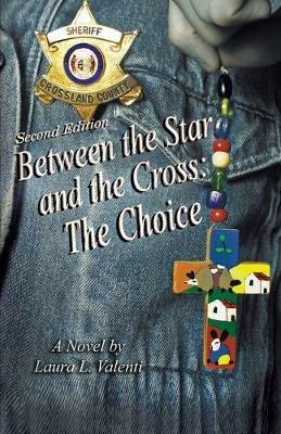 Between the Star and the Cross: The Choice - Laura Valenti - cover