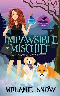 Impawsible Mischief: Paranormal Cozy Mystery - Melanie Snow - cover