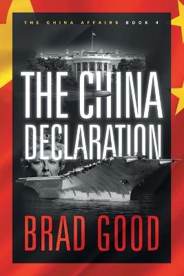 The China Declaration (Book 4): The China Affairs - Brad Good - cover