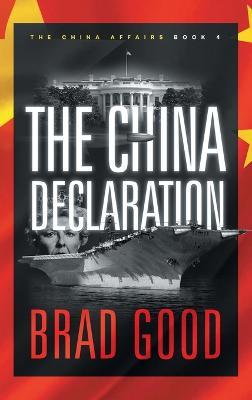 The China Declaration (Book 4): The China Affairs - Brad Good - cover