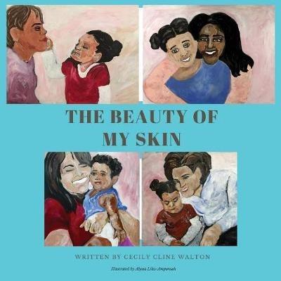 The Beauty of My Skin - Cecily Cline Walton - cover