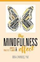 The Mindfulness Effect Journal and Practice Planner - Dena Samuels - cover