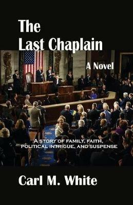 The Last Chaplain - Carl M White - cover