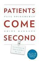 Patients Come Second: Leading Change by Changing the Way You Lead - Spiegelman Paul,Berrett Britt - cover