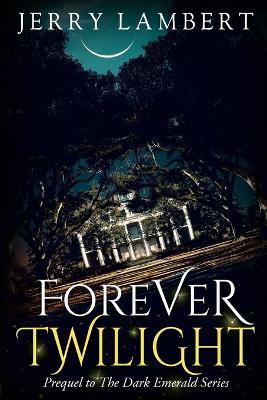 Forever Twilight - Jerry Lambert - cover