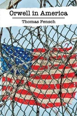 Orwell in America - Thomas Fensch - cover