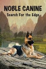 Noble Canine: Search for the Edge