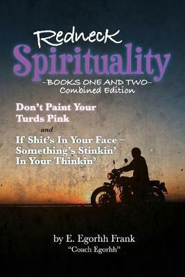 Redneck Spirituality: Books One and Two - Edmond Egorhh Frank - cover