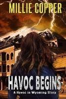 Havoc Begins: A Havoc in Wyoming Story America's New Apocalypse