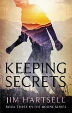Keeping Secrets: Book Three in the Boone Series