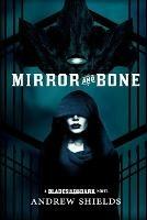 Mirror and Bone - Andrew Shields - cover