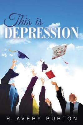 This is Depression - R Avery Burton - cover