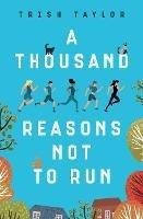 Libro in inglese A Thousand Reasons Not to Run  - Trish Taylor