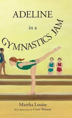 Adeline in a Gymnastics Jam - Martha Louise - cover