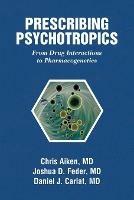 Prescribing Psychotropics: From Drug Interactions to Pharmacogenetics - cover