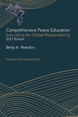 Comprehensive Peace Education: Educating for Global Responsibility - Betty Reardon - cover
