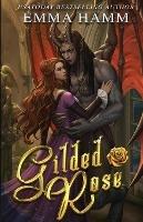 Gilded Rose - Emma Hamm - cover