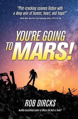 You're Going to Mars! - Rob Dircks - cover