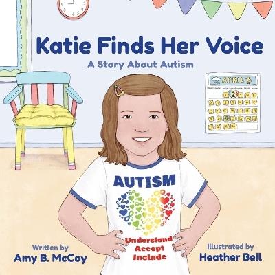 Katie Finds Her Voice: A Story about Autism - Amy McCoy - cover