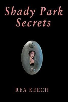 Shady Park Secrets - Rea Keech - cover