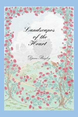 Landscapes of the Heart: Collected Poems 1970-2019 - Djana Bayley - cover