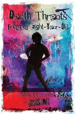 Death Threats from an Eight-Year-Old: The Story of Jesus Jones - Mike Edwards - cover
