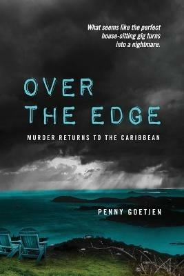 Over the Edge: Murder Returns to the Caribbean - Penny Goetjen - cover