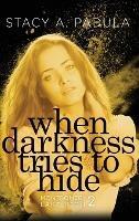 When Darkness Tries to Hide
