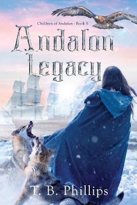Andalon Legacy - T B Phillips - cover