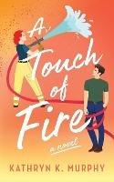 A Touch Of Fire - Kathryn K Murphy - cover