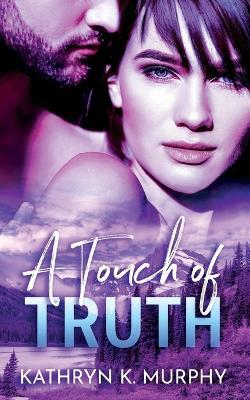 A Touch of Truth - Kathryn K Murphy - cover
