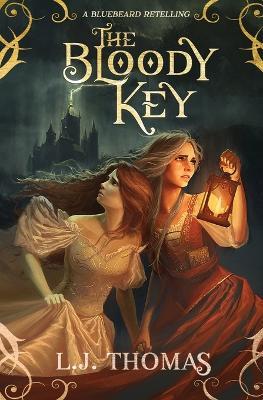 The Bloody Key: A Bluebeard Retelling - L J Thomas - cover