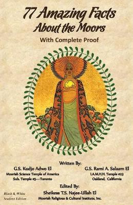 77 Amazing Facts About the Moors with Complete Proof: Black and White Student's Edition - Kudjo Adwo El,Rami Salaam El - cover